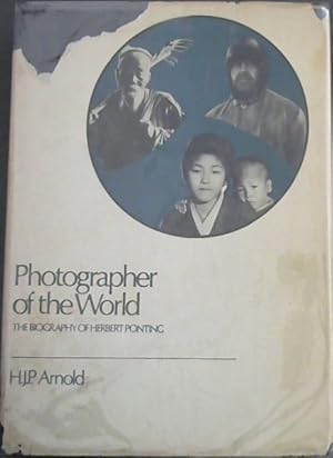 Image du vendeur pour Photographer of the world: The Biography of Herbert Ponting mis en vente par Chapter 1