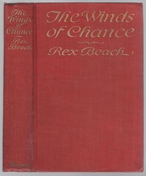 The Winds of Chance by Rex Beach (First Edition)