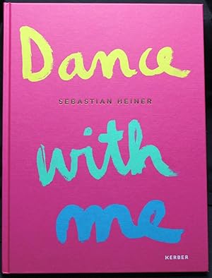 Imagen del vendedor de Sebastian Heiner. Dance with me (Deutsch / Englisch) a la venta por Graphem. Kunst- und Buchantiquariat