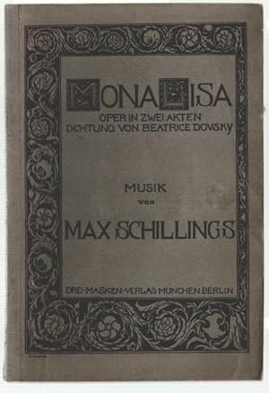 Bild des Verkufers fr Mona Lisa : Oper in 2 Akten ; Textbuch. Dichtung von Beatrice Dovsky. Musik von Max Schillings. zum Verkauf von Ralf Bnschen