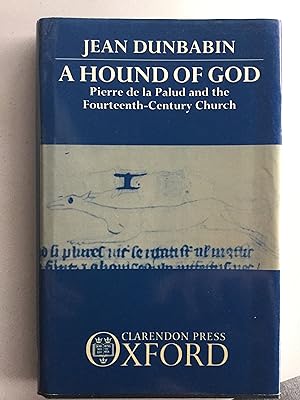 Seller image for A Hound of God: Pierre de la Palud and the Fourteenth-Century Church for sale by Riverow Bookshop