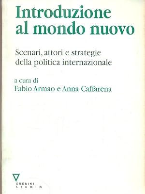 Imagen del vendedor de Introduzione al mondo nuovo. Scenari, attori e strategie delle politica internazionale a la venta por Librodifaccia