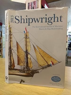 Shipwright 2013 (Shipwright: International Annual of Maritime History)
