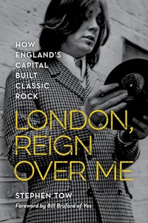 Seller image for London, Reign over Me : How England's Capital Built Classic Rock for sale by GreatBookPricesUK