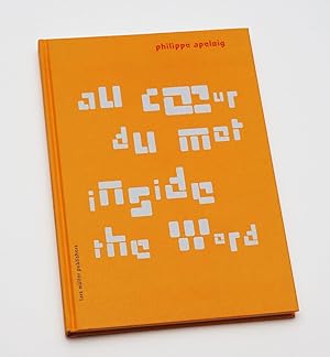 Bild des Verkufers fr Inside the word. Au coeur du mot. Philippe Apeloig zum Verkauf von Librairie-Galerie Emmanuel Hutin