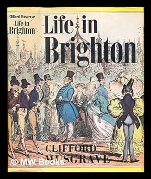 Bild des Verkufers fr Life in Brighton : from the earliest times to the present zum Verkauf von MW Books Ltd.
