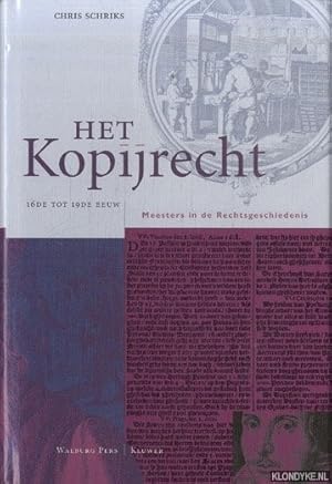 Bild des Verkufers fr Het kopijrecht. 16de tot 19de eeuw. Meesters in de Rechtsgeschiedenis zum Verkauf von Klondyke