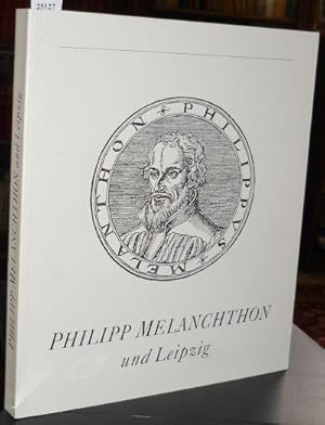 Philipp Melanchthon und Leipzig. Beiträge und Katalog zur Ausstellung Universität Leipzig 1997.