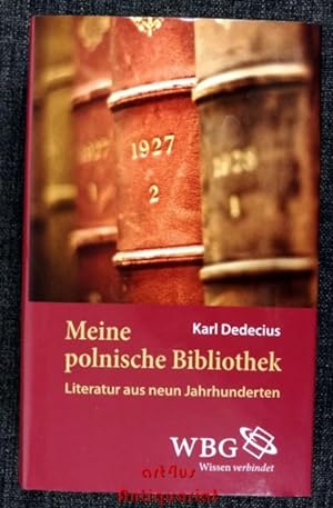 Meine polnische Bibliothek : Literatur aus neun Jahrhunderten.