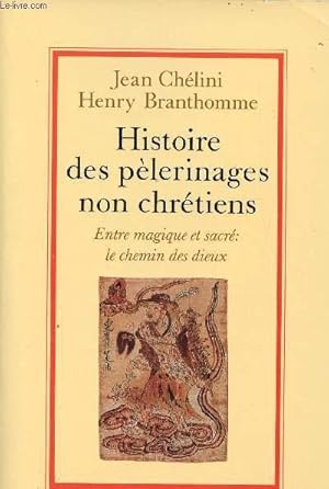 Imagen del vendedor de Histoire des plerinages non chrtiens entre magique et sacr le chemin des dieux a la venta por Le-Livre