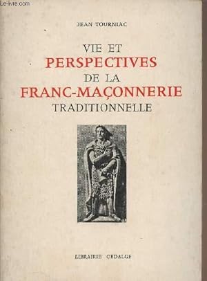 Bild des Verkufers fr Vie et perspectives de la franc-maonnerie traditionnelle zum Verkauf von Le-Livre