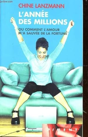 Image du vendeur pour L'anne des millions ou comment l'amour m'a sauve de la fortune Collection Piment mis en vente par Le-Livre