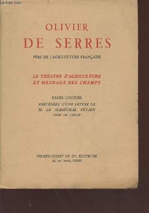 Bild des Verkufers fr Le thtre d'agriculture et mesnage des champs : pages choisies prcdes d'une lettre de M. Le Marchal Ptain. zum Verkauf von Le-Livre