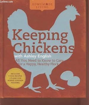 Seller image for Keeping Chickens : All you need to know to care for a happy, healthy flock. (Collection : "Homemade living") for sale by Le-Livre