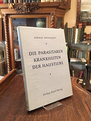 Die parasitären Krankheiten der Haustiere : Diagnose und Bekämpfung. Völlig neubearbeitet von Eri...