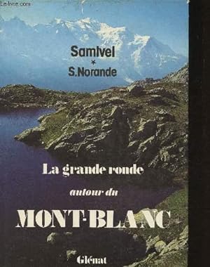Bild des Verkufers fr La grande ronde autour du Mont-Blanc zum Verkauf von Le-Livre