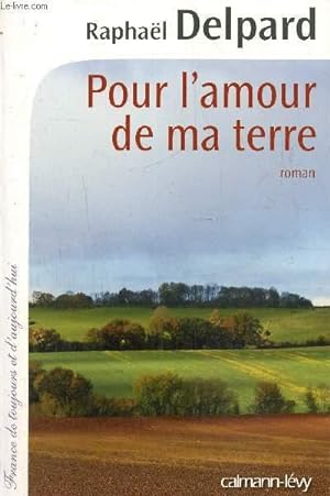 Image du vendeur pour Pour l'amour de ma terre mis en vente par Le-Livre