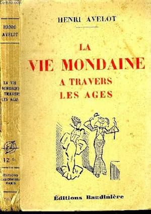 Image du vendeur pour La vie mondaine  travers les ages. mis en vente par Le-Livre