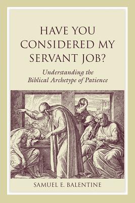 Seller image for Have You Considered My Servant Job?: Understanding the Biblical Archetype of Patience (Hardback or Cased Book) for sale by BargainBookStores