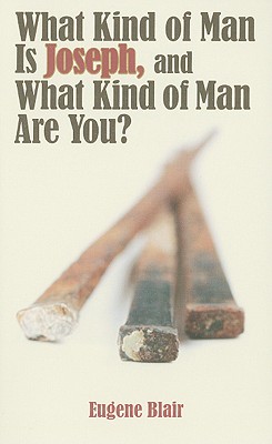 Seller image for What Kind of Man Is Joseph, and What Kind of Man Are You? (Paperback or Softback) for sale by BargainBookStores