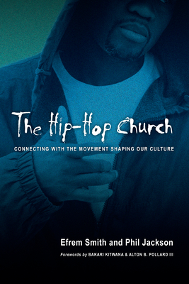 Bild des Verkufers fr The Hip-Hop Church: Connecting with the Movement Shaping Our Culture zum Verkauf von BargainBookStores