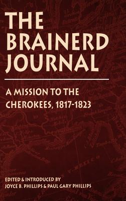Immagine del venditore per Brainerd Journal: A Mission to the Cherokees, 1817-1823 (Hardback or Cased Book) venduto da BargainBookStores