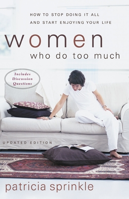 Seller image for Women Who Do Too Much: How to Stop Doing It All and Start Enjoying Your Life (Paperback or Softback) for sale by BargainBookStores