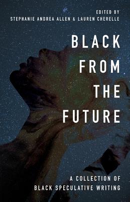 Seller image for Black From the Future: A Collection of Black Speculative Writing (Paperback or Softback) for sale by BargainBookStores
