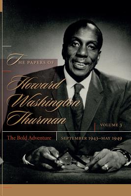 Seller image for The Papers of Howard Washington Thurman: Volume 3: The Bold Adventure, September 1943-May1949 (Hardback or Cased Book) for sale by BargainBookStores