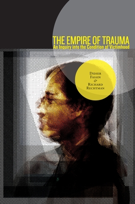 Seller image for The Empire of Trauma: An Inquiry Into the Condition of Victimhood (Paperback or Softback) for sale by BargainBookStores