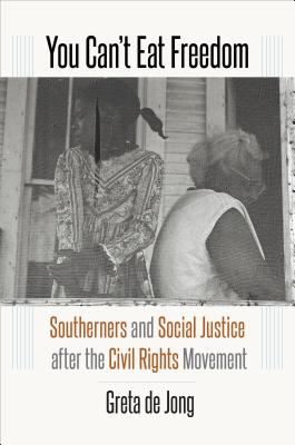 Bild des Verkufers fr You Can't Eat Freedom: Southerners and Social Justice after the Civil Rights Movement (Paperback or Softback) zum Verkauf von BargainBookStores