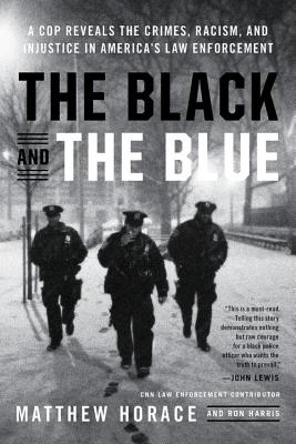 Seller image for The Black and the Blue: A Cop Reveals the Crimes, Racism, and Injustice in America's Law Enforcement (Paperback or Softback) for sale by BargainBookStores