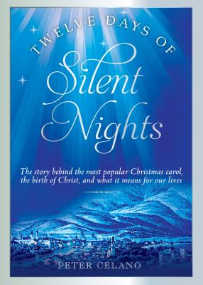 Seller image for Twelve Days of Silent Nights: The Story Behind the Most Popular Christmas Carol, the Birth of Christ, and What It Means for Our Lives (Hardback or Cased Book) for sale by BargainBookStores