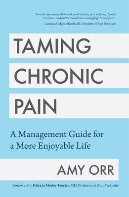 Seller image for Taming Chronic Pain: A Management Guide for a More Enjoyable Life (Paperback or Softback) for sale by BargainBookStores