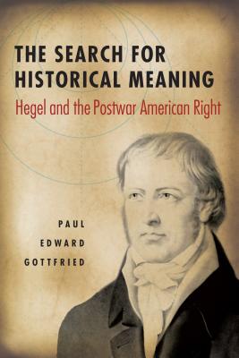 Image du vendeur pour The Search for Historical Meaning: Hegel and the Postwar American Right (Paperback or Softback) mis en vente par BargainBookStores