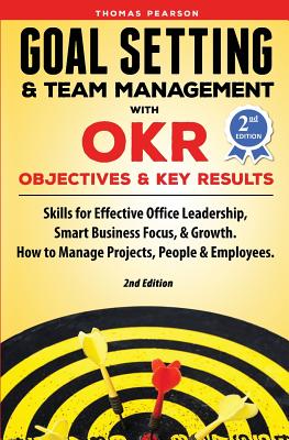 Seller image for Goal Setting & Team Management with OKR - Objectives and Key Results: Skills for Effective Office Leadership, Smart Business Focus, & Growth. How to M (Paperback or Softback) for sale by BargainBookStores