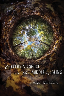 Seller image for A Clearing Space in the Middle of Being (Paperback or Softback) for sale by BargainBookStores
