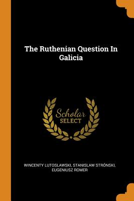 Seller image for The Ruthenian Question in Galicia (Paperback or Softback) for sale by BargainBookStores