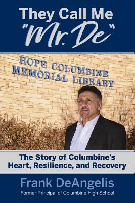 Imagen del vendedor de They Call Me Mr. De: The Story of Columbine's Heart, Resilience, and Recovery (Paperback or Softback) a la venta por BargainBookStores