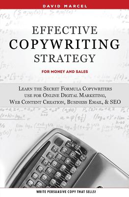 Seller image for Effective Copywriting Strategy-for Money & Sales: Learn the secret formula copywriters use for Online Digital Marketing, Web Content Creation, Busines (Paperback or Softback) for sale by BargainBookStores