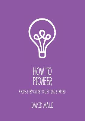 Seller image for How to Pioneer: A five-step guide to getting started (single copy) (Paperback or Softback) for sale by BargainBookStores