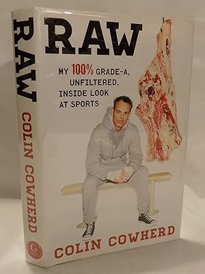 Raw: My 100% Grade-A, Unfiltered, Inside Look at Sports