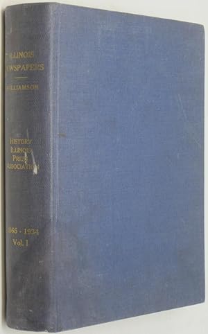 Image du vendeur pour Illinois Newspaper Directory 1865 - 1934, Volume I: History of Illinois Press Association mis en vente par Powell's Bookstores Chicago, ABAA