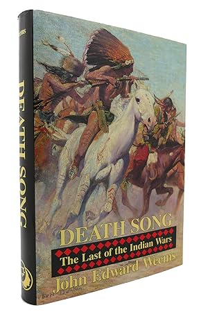 Seller image for DEATH SONG The Last of the Indian Wars for sale by Rare Book Cellar