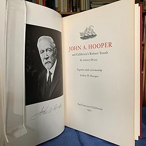 John A. Hooper, and California's Robust Youth. Together with a forward by Arthur W. Hooper [Inscr...