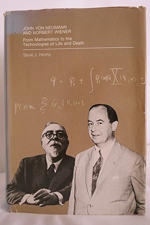 Imagen del vendedor de JOHN VON NEUMANN AND NORBERT WIENER From Mathematics to the Technologies of Life and Death (DJ protected by clear, acid-free mylar cover) a la venta por Sage Rare & Collectible Books, IOBA