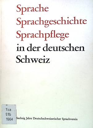 Bild des Verkufers fr Sprache, Sprachgeschichte, Sprachpflege in der deutschen Schweiz: Sechzig Jahre Deutschschweizerischer Sprachverein. zum Verkauf von books4less (Versandantiquariat Petra Gros GmbH & Co. KG)