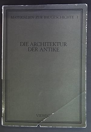 Bild des Verkufers fr Die Architektur der Antike. Materialien zur Baugeschichte ; Bd. 1. zum Verkauf von books4less (Versandantiquariat Petra Gros GmbH & Co. KG)