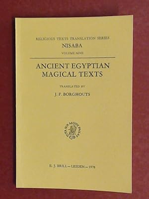 Ancient Egyptian magical texts. Translated by J. F. Borghouts. Volume 9 in the series "Nisaba".
