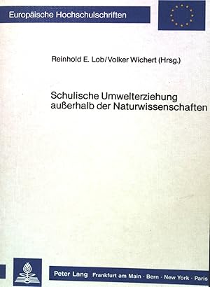 Imagen del vendedor de Schulische Umwelterziehung ausserhalb der Naturwissenschaften. Europische Hochschulschriften / Reihe 11 / Pdagogik ; Band. 328 a la venta por books4less (Versandantiquariat Petra Gros GmbH & Co. KG)